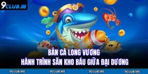 Bắn Cá Long Vương