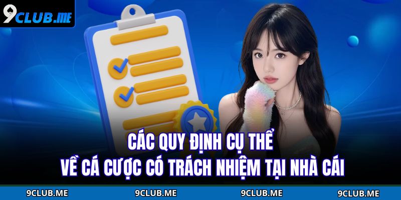Các quy định cụ thể về cá cược có trách nhiệm tại nhà cái