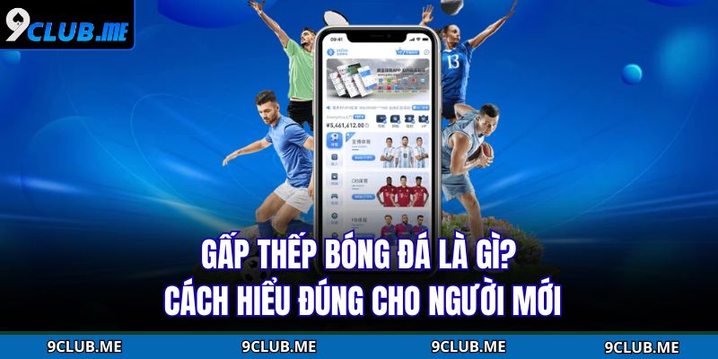 Gấp Thếp Bóng Đá