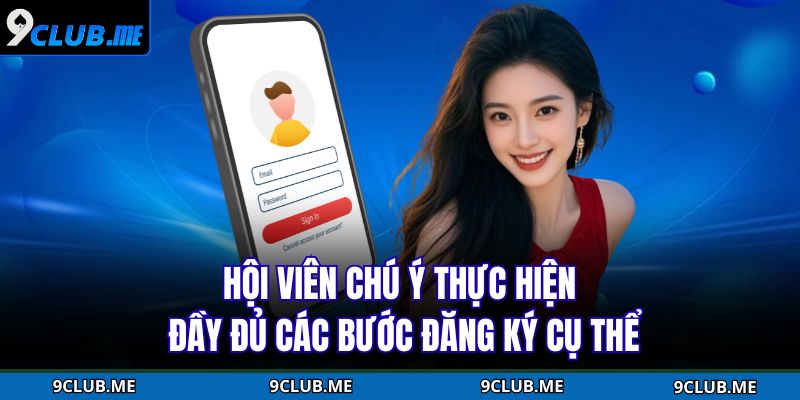 Hội viên chú ý thực hiện đầy đủ các bước đăng ký cụ thể 