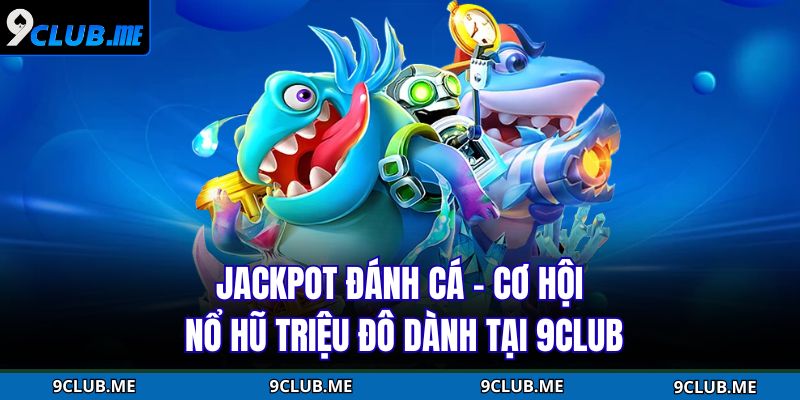 Jackpot Đánh Cá