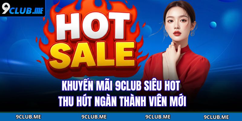 Khuyến Mãi 9CLUB