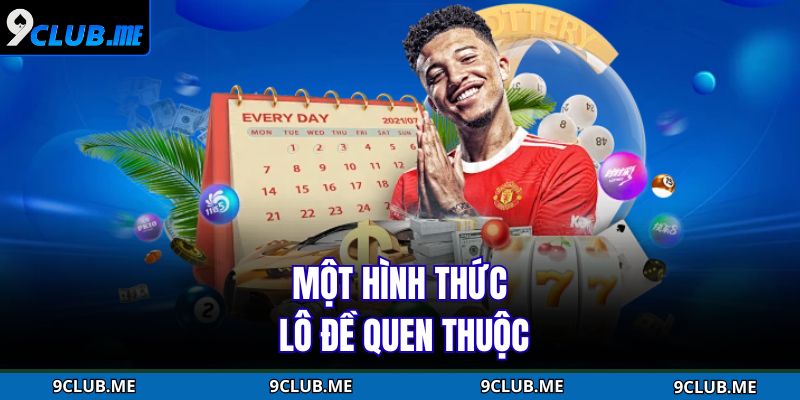 Một hình thức lô đề quen thuộc