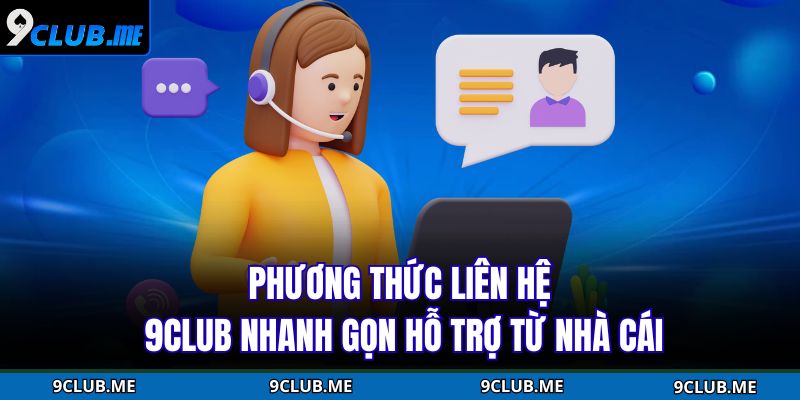 Phương thức liên hệ giúp hội viên kết nối với nhà cái