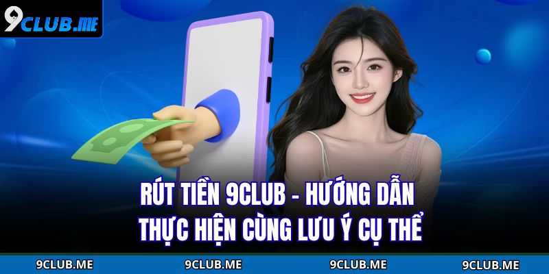 Rút Tiền 9Club