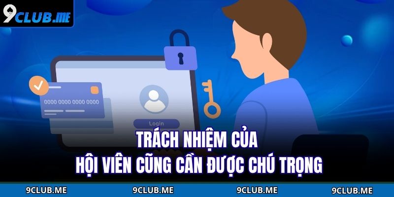 Trách nhiệm của hội viên cũng cần được chú trọng